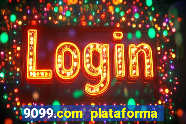 9099.com plataforma de jogos